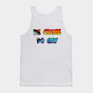 Be Crime Do Gay: Queer Pride Flag Tank Top
